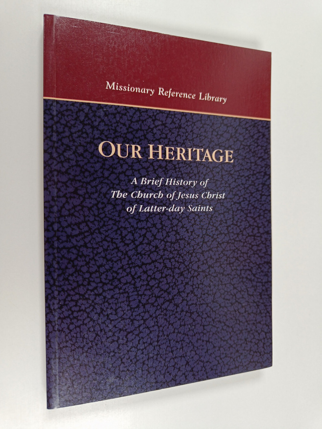 Our heritage - A brief history of the church of Jesus Chr...