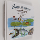 Maia Raitanen : Sano muikku! Suomen viehättävin kalakirja - pikkukuva 1