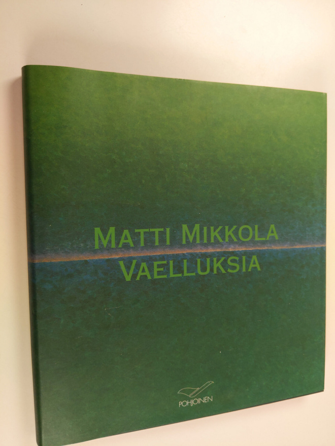 Matti Mikkola : Vaelluksia : Matti Mikkola