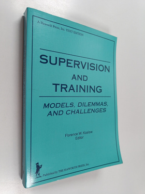 Florence W. Kaslow : Supervision and Training - Models, D...