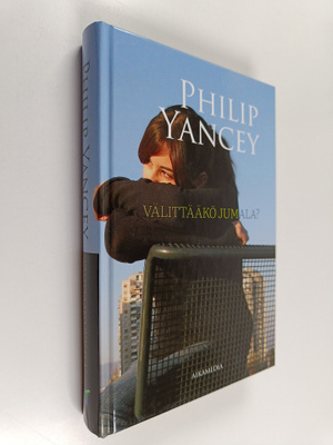 Philip Yancey : Välittääkö Jumala