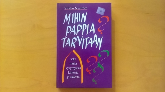 Sirkku Nyström: Mihin pappia tarvitaan?