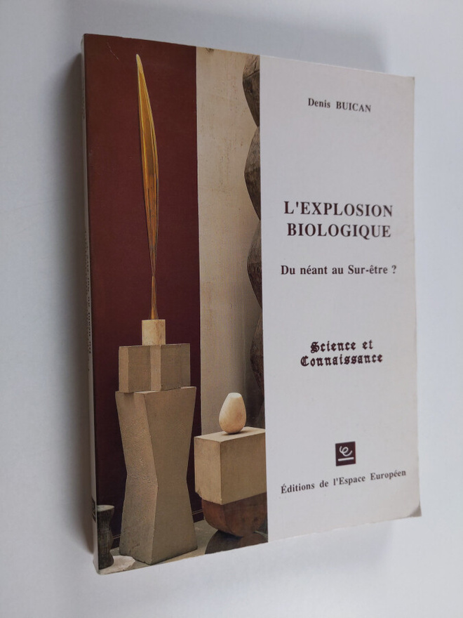 Denis Buican : L'explosion biologique - du neant au sur-e...