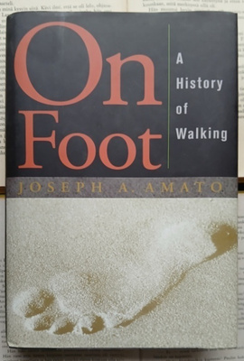 Joseph A. Amato - On Foot (hardcover)