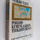 Veikko Talvi : Pohjois-Kymenlaakson teollistuminen : Kymi... - pikkukuva 1