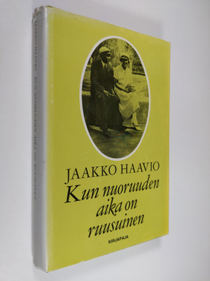 Jaakko Haavio : Kun nuoruuden aika on ruusuinen