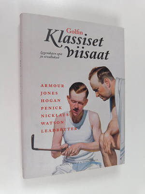 Hannu Tarmio : Golfin klassiset viisaat : legendojen opit...