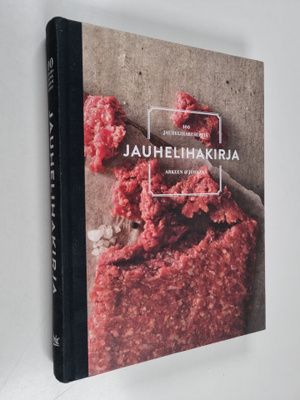 Jauhelihakirja : 100 jauhelihareseptia arkeen & juhlaan