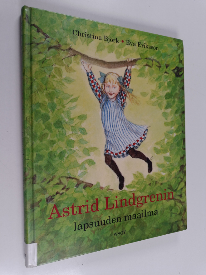 Christina Björk : Astrid Lindgrenin lapsuuden maailma