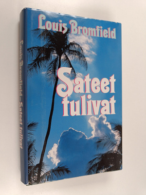 Louis Bromfield : Sateet tulivat