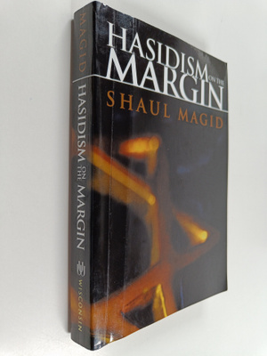 Shaul Magid : Hasidism on the margin : reconciliation, an...