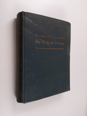 Hermann Friedmann : Die Welt der Formen : system eines mo...