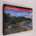 Reino ym. Turunen : Etelä-Karjala : iloinen idän portti - pikkukuva 1