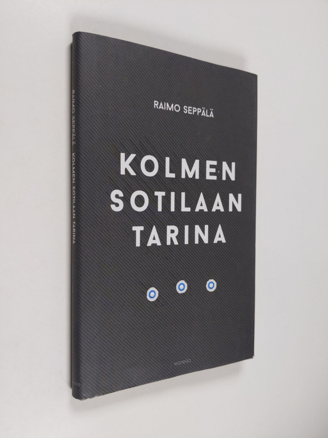 Raimo Seppälä : Kolmen sotilaan tarina