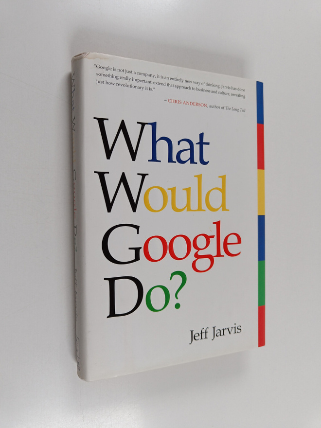 Jeff Jarvis : What would Google do?