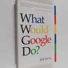 Jeff Jarvis : What would Google do? - pikkukuva 1