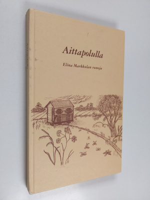 Elina Markkula : Aittapoluilla