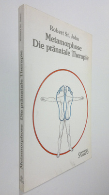 Robert Saint John : Metamorphose, die pränatale Therapie