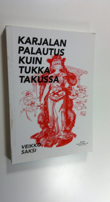 Veikko Saksi : Karjalan palautus kuin tukka takussa