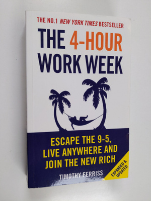 Timothy Ferriss : The 4-hour workweek : escape 9-5, live ...