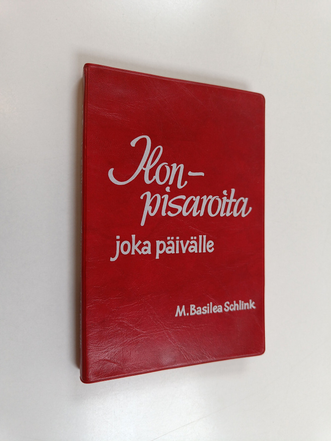 M. Basilea. Schlink : Ilonpisaroita vuoden joka päivälle