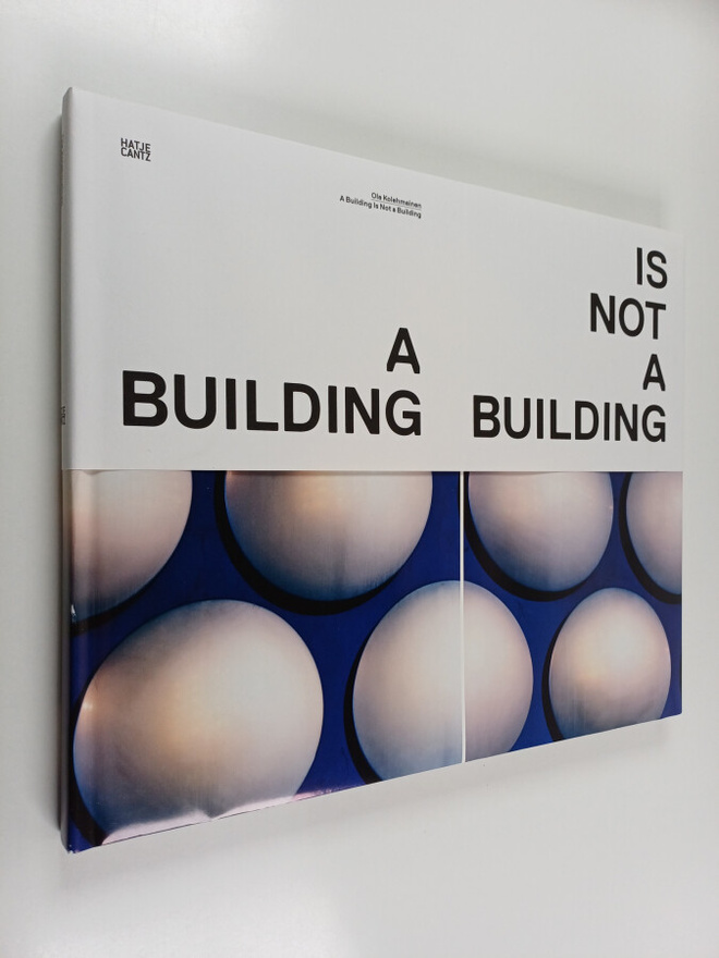 Ola Kolehmainen : Ola Kolehmainen : a building is not a b...