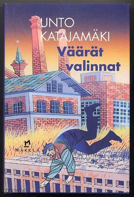 Katajamäki, Unto: Väärät valinnat (1. p., sid+kp, 2008)