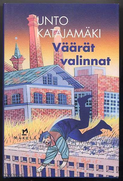 Katajamäki, Unto: Väärät valinnat (1. p., sid+kp, 2008)