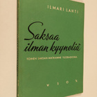 Ilmari Lahti : Saksaa ilman kyyneliä : toinen Saksan matk... - pikkukuva 1
