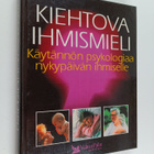Kiehtova ihmismieli : käytännön psykologiaa nykypäivän ih... - pikkukuva 1