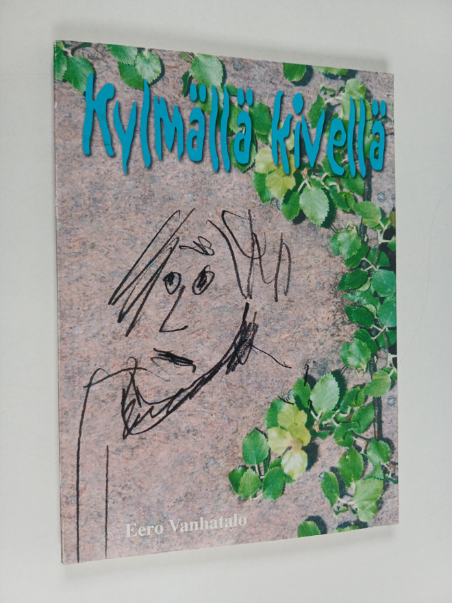 Eero Vanhatalo : Kylmällä kivellä (signeerattu)