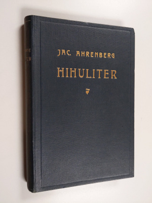 Jac Ahrenberg : Hihuliter : skildringar från östra Finland