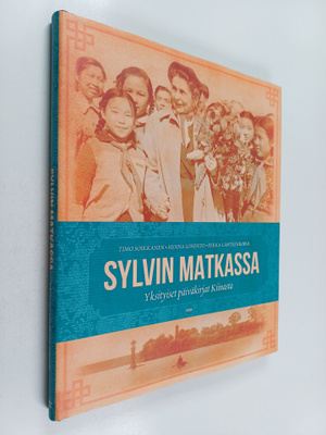 Sylvi Kekkonen ym. : Sylvin matkassa : yksityiset päiväki...