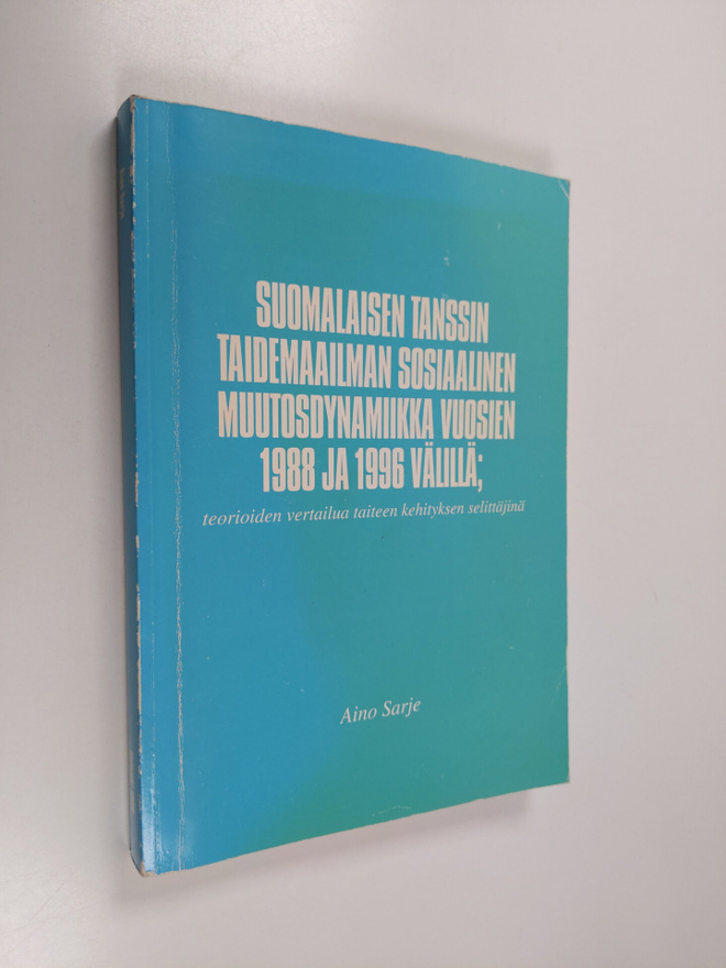 Aino Sarje : Suomalaisen tanssin taidemaailman sosiaaline...