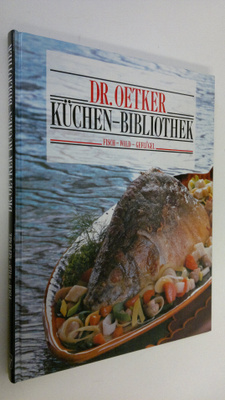Dr. Oetker : Kuchen-Bibliothek : Fisch - Wild - Geflugel