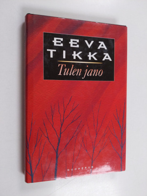 Eeva Tikka : Tulen jano