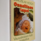 Jaroslav Koch : Onnellinen lapsi : vauvaikäisen kotikasvatus - pikkukuva 1