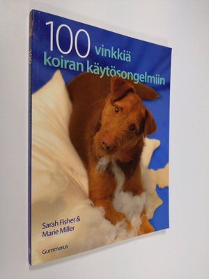 Sarah Fisher : 100 vinkkiä koiran käytösongelmiin