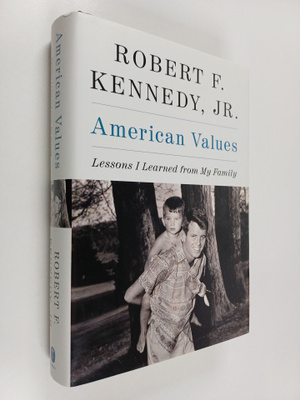 Robert F. Kennedy, Jr. : American Values - Lessons I Lear...
