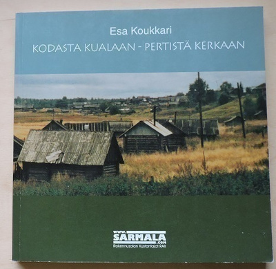 Esa Koukkari: Kodasta Kualaan-Pertistä Kerkaan