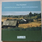 Esa Koukkari: Kodasta Kualaan-Pertistä Kerkaan - pikkukuva 1