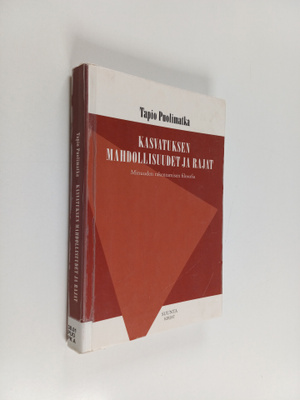 Tapio Puolimatka : Kasvatuksen mahdollisuudet ja rajat : ...