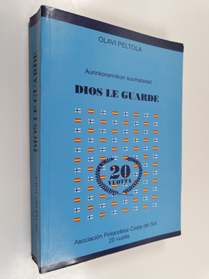 Olavi Peltola : Aurinkorannikon suomalaiset : Dios le gua...