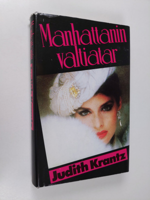 Judith Krantz : Manhattanin valtiatar