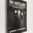 Gavriel D. Rosenfeld : Hi Hitler! : how the Nazi past is ... - pikkukuva 1