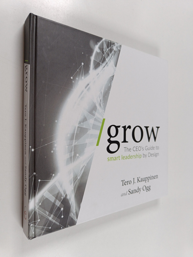 Tero J. Kauppinen : Grow : the CEO's guide to smart leade...