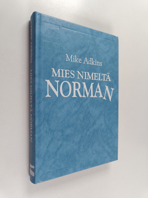 Mike Adkins : Mies nimeltä Norman : unohtumaton tarina ep...