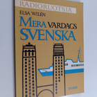 Elsa Wilen : Mera vardagssvenska : yleisradion käytännöll... - pikkukuva 1