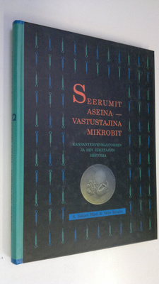 Sakari Härö : Seerumit aseina, vastustajina mikrobit : ka...