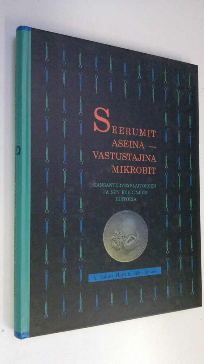 Sakari Härö : Seerumit aseina, vastustajina mikrobit : ka...